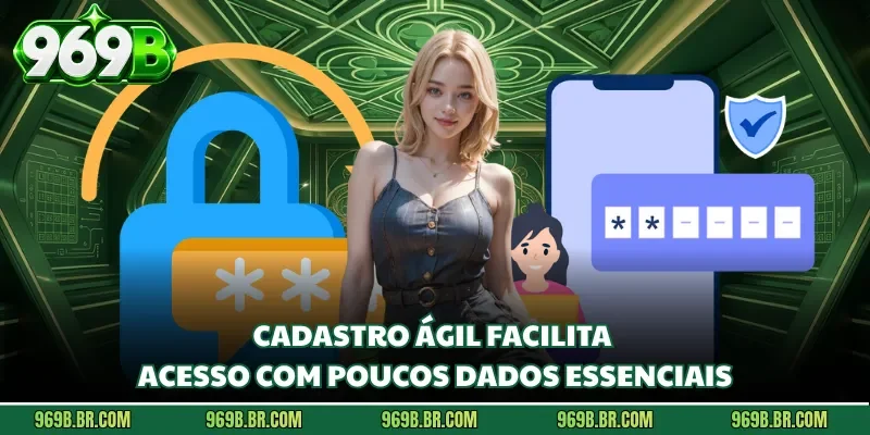 Cadastro ágil facilita acesso com poucos dados essenciais