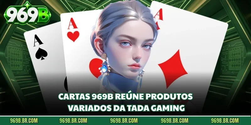 Cartas 969b reúne produtos variados da TaDa Gaming