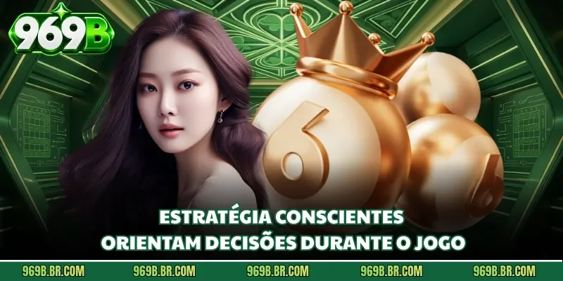 Estratégia conscientes orientam decisões durante o jogo