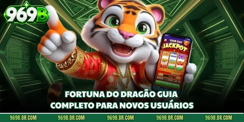 Fortuna Do Dragão Guia Completo Para Novos Usuários
