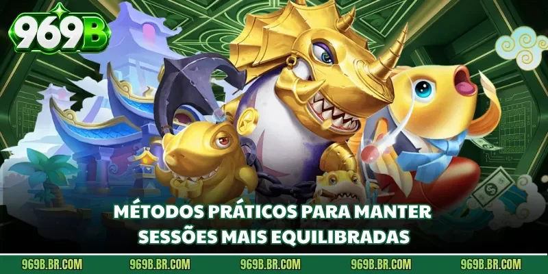 Métodos práticos para manter sessões mais equilibradas