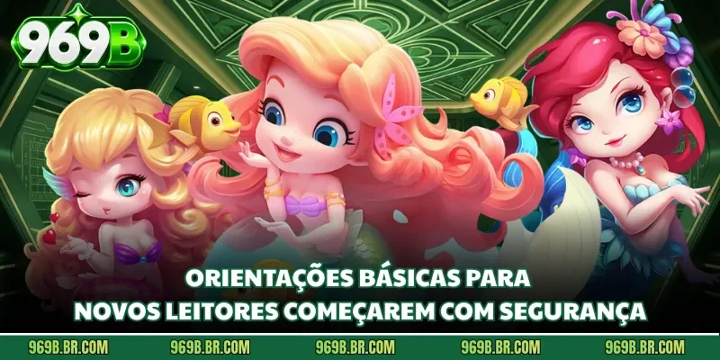 Orientações básicas para novos leitores começarem com segurança