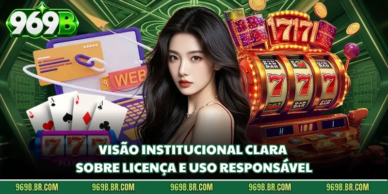 Visão institucional clara sobre licença e uso responsável